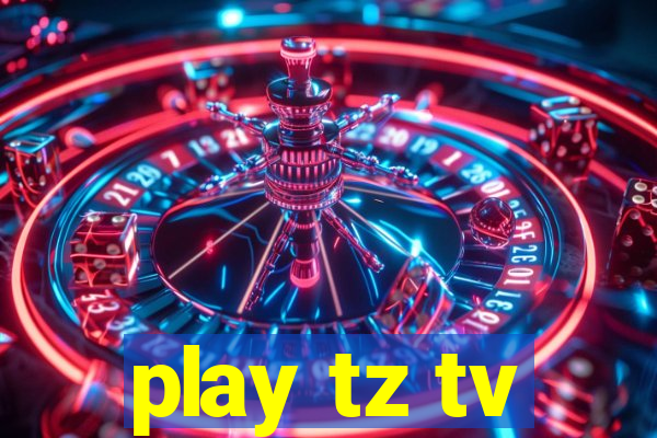 play tz tv